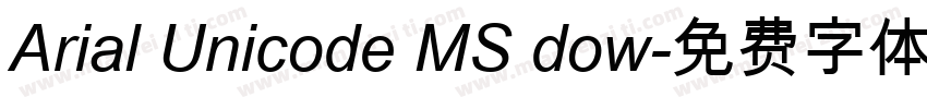 Arial Unicode MS dow字体转换